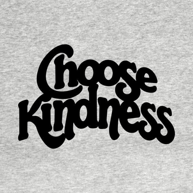Choose Kindness by Midnight Run Studio